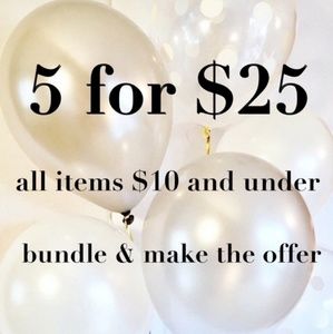 ITEMS $10 OR LESS 5 FOR $25!!